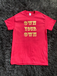 “Own Your Own” Tshirt